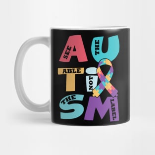 See The Able Not See The Label Autism Awareness Mug